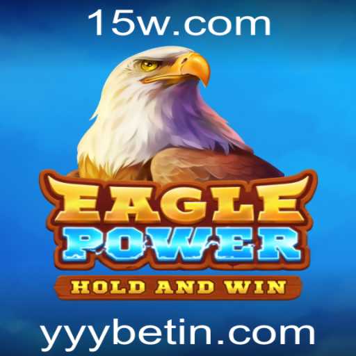 Descubra o Empolgante Jogo EaglePower com yyybet